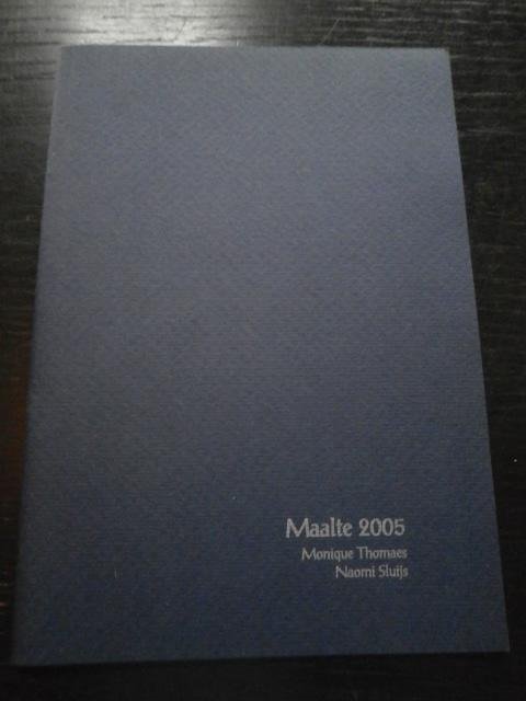 Frank Maes - Maalte 2005. Monique Thomaes Noami Sluijs