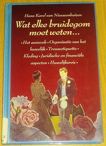 Nieuwenhuizen, Hans Karel van - Wat elke bruidegom moet weten...