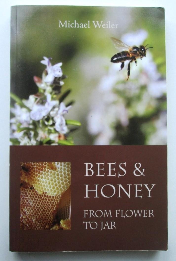 Michael Weiler - Bees & Honey: From Flower to Jar