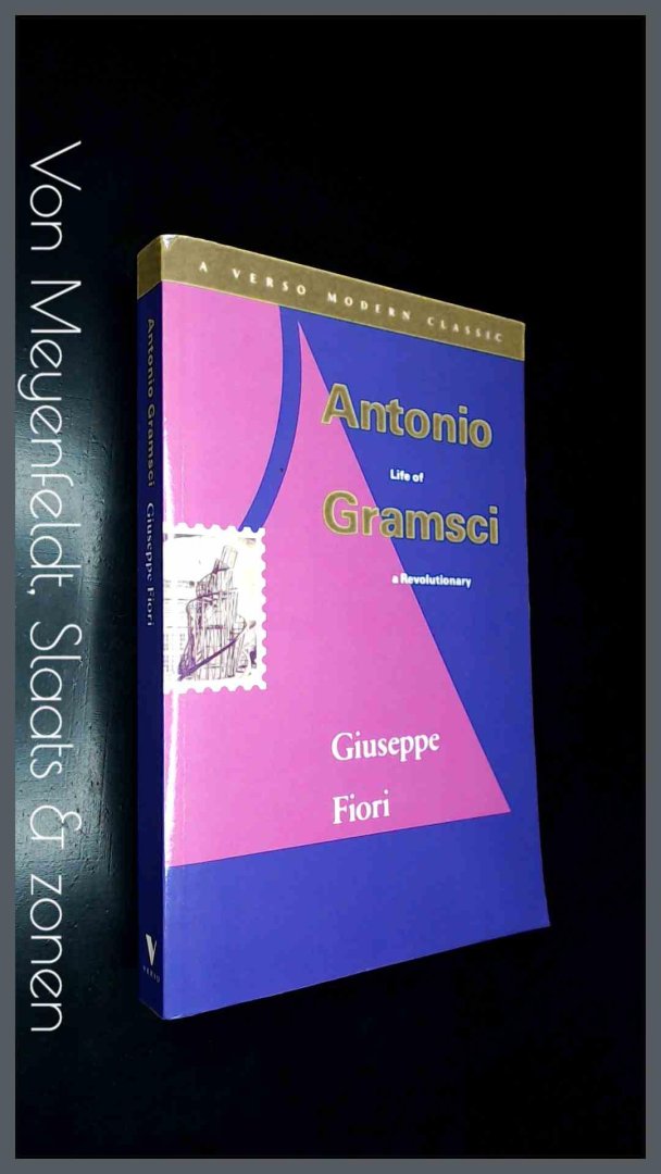 Fiori, Giuseppe - Antonio Gramsci - Life of a revolutionary