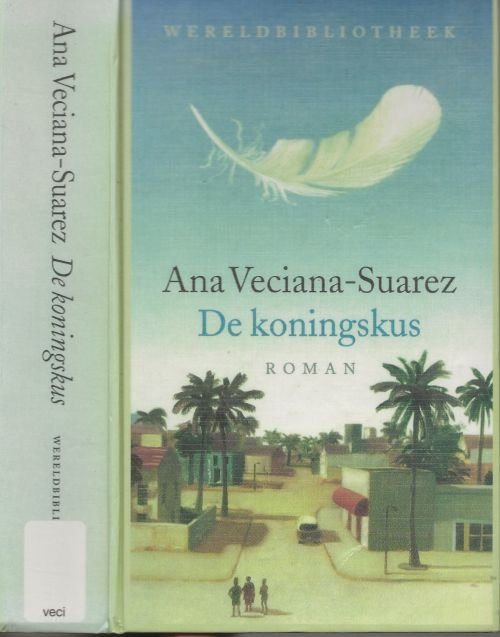 Veciana-Suarez, Ana Uit het Engels vertaald door Nicolette Hoekmeijer - De Koningskus