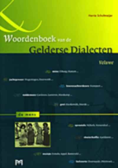 Harrie Scholtmeijer - Woordenboek van de Gelderse Dialecten. Veluwe - De Mens