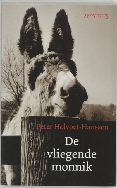 Peter Holvoet - Hanssen. - De vliegende monnik.een hersenspinsel , gesigneerd, met opdracht.