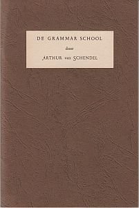 SCHENDEL, Arthur van - De Grammar School.