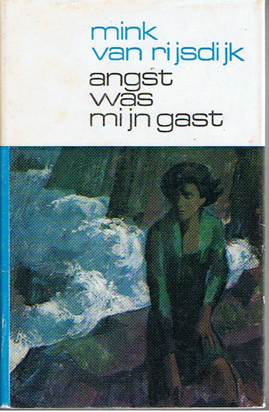 Rijsdijk, Mink van - Angst was mijn gast