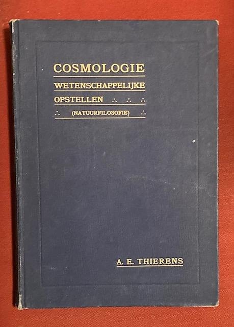 Thierens, A.E. - Cosmologie : wetenschappelijke opstellen (natuurfilosofie)