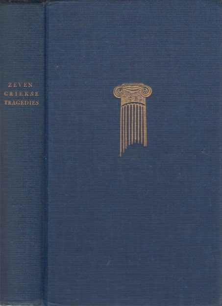 Aeschylus, Sophocles en Euripides - Zeven Griekse tragedies.
