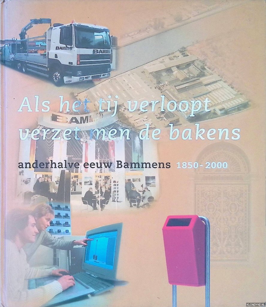 Lobbezoo, Nellie & Louki Stolte - Als het tij verloopt verzet men de bakens: anderhalve eeuw Bammens