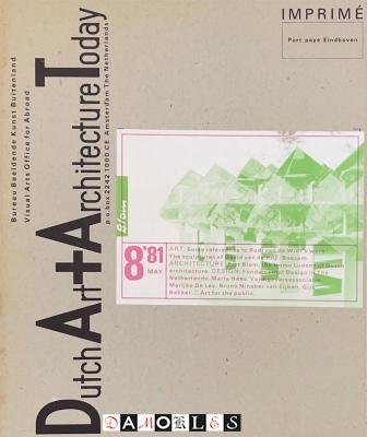 Jan van Toorn, Piet van Meijl, Hans Biezen, e.a - Dutch Art + Architecture Today 8