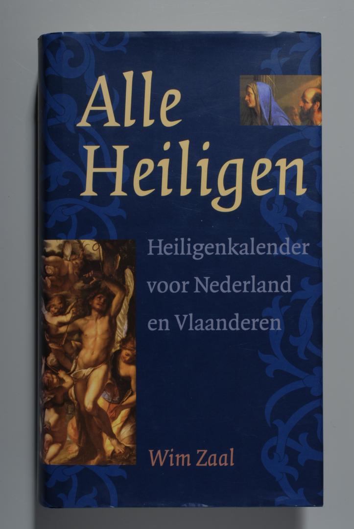 W. ZAAL - Alle Heiligen. Heiligenkalender voor Nederland en Vlaanderen.