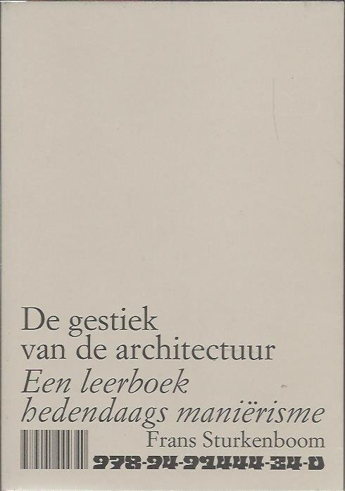 STURKENBOOM, Frans - De gestiek van de architectuur. Een leerboek hedendaags maniërisme.