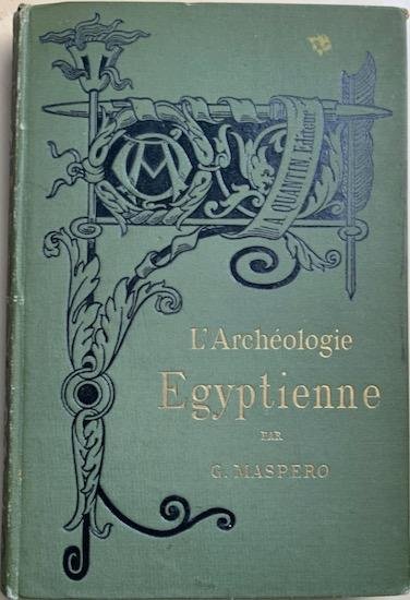 Maspero, G. - L’ARCHEOLOGIE EGYTIENNE.