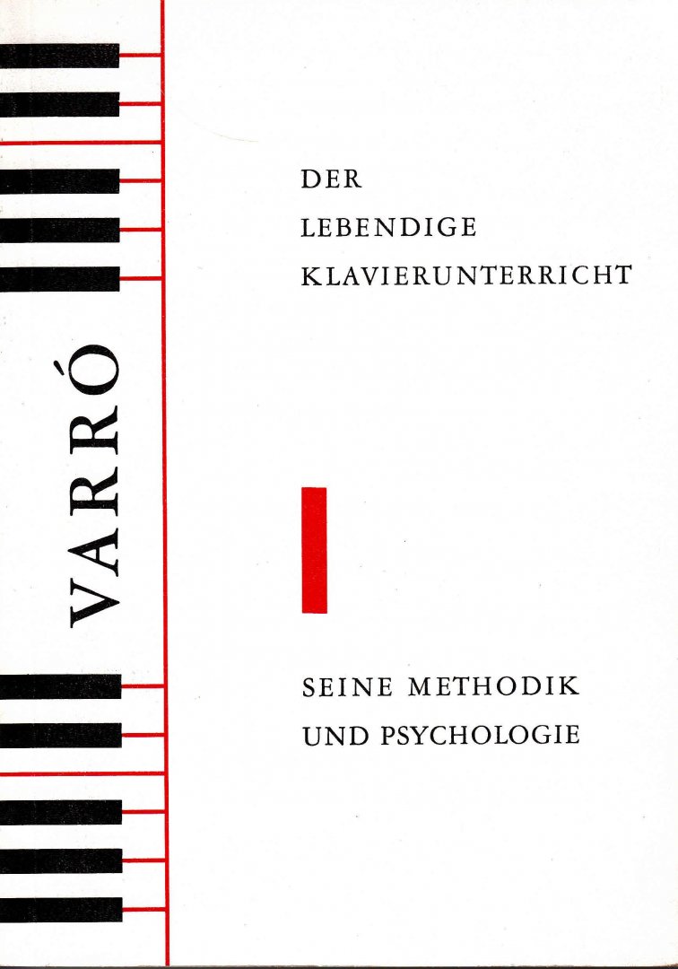 Varró, Margit - Der lebendige Klavierunterricht : Seine Methodik und Psychologie