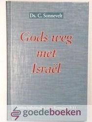 Sonnevelt, Ds. C. - Gods weg met Israel --- Zestien Bijbelstudies over Romeinen 9 - 11