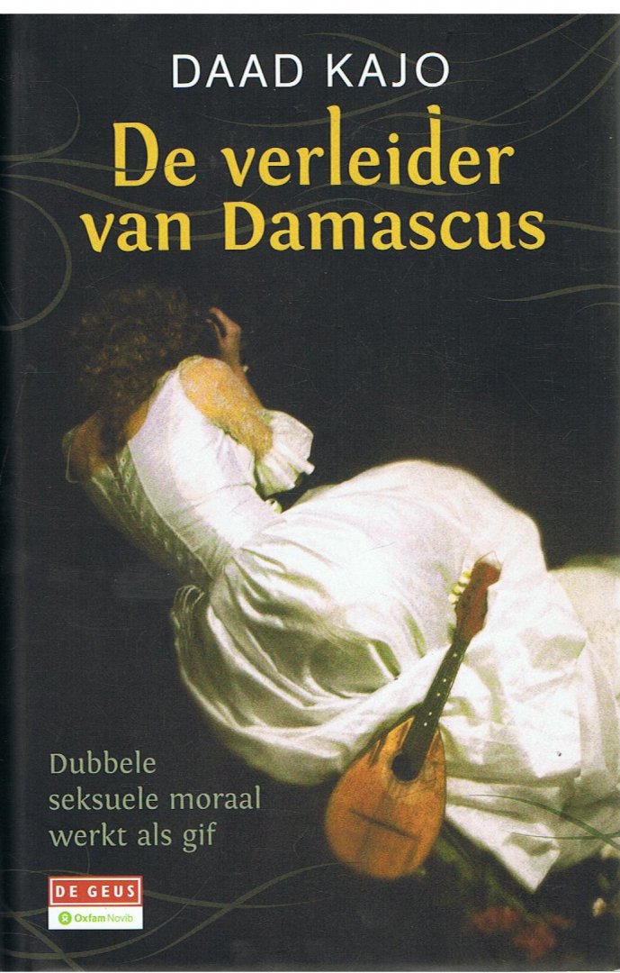 Kajo, Daad - De de verleider van Damascus ...dubbele seksuele moraal werkt als gif