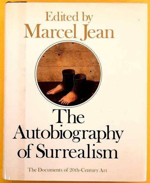 JEAN, MARCEL. [EDITOR]. - The Autobiography of Surrealism: The Documents of 20th Century Art.