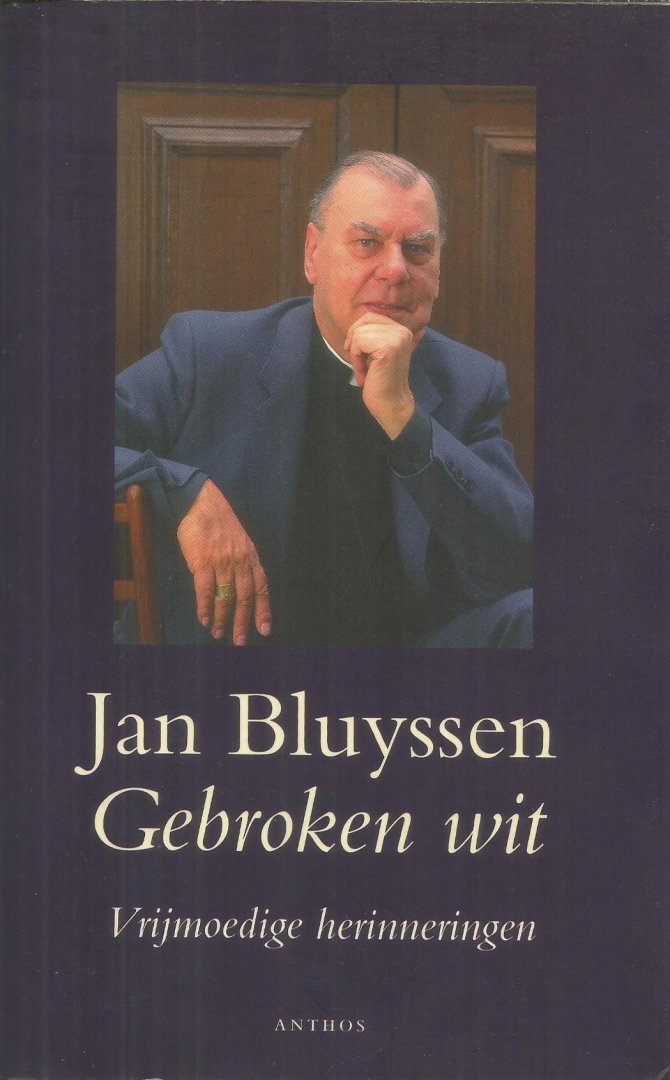 Bluyssen, Jan - Gebroken wit - Vrijmoedige herinneringen