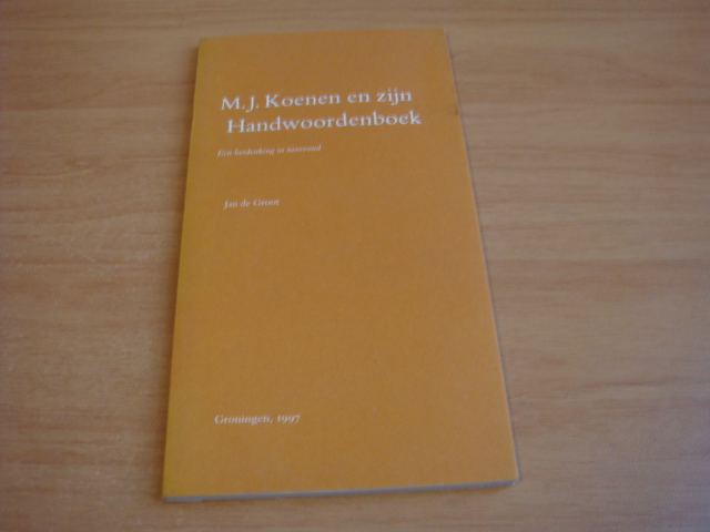 Groot, Jan de - M.J. Koenen en zijn handwoordenboek - Een herdenking in Tweevoud