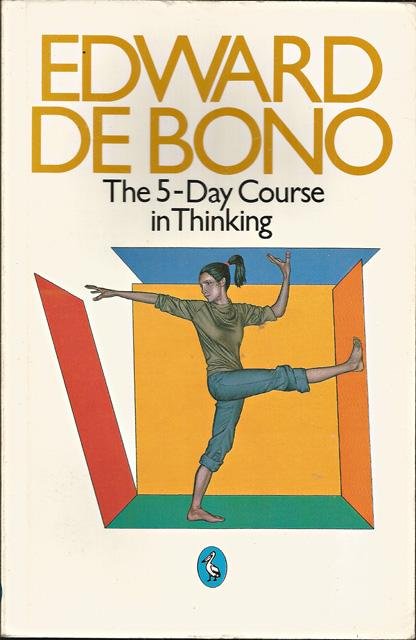 De Bono, Edward - The 5 Day Training Course in Thinking