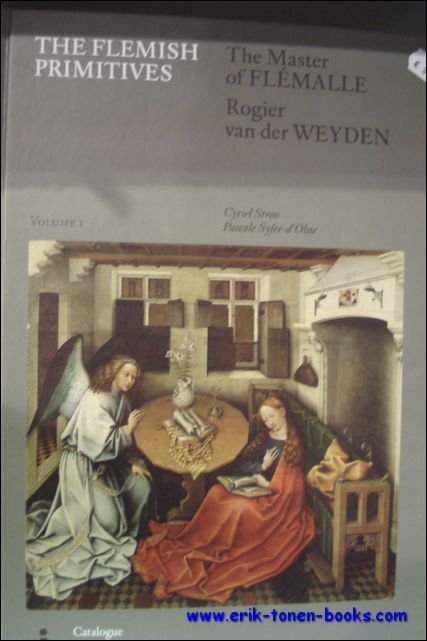 C. Stroo, P. Syfer-d'Olne - Flemish Primitives I. The Master of Flemalle and Rogier van der Weyden Groups.