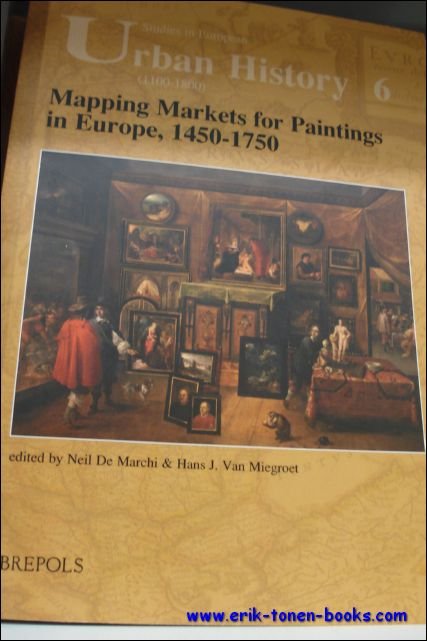 N. De Marchi, H. J. Van Miegroet (eds.) - Mapping Markets for Paintings in Europe, 1450-1750
