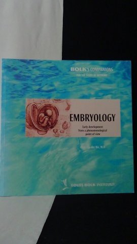 Bie, Guus van der, - Embryology. Early development from a phenomenological point of view.