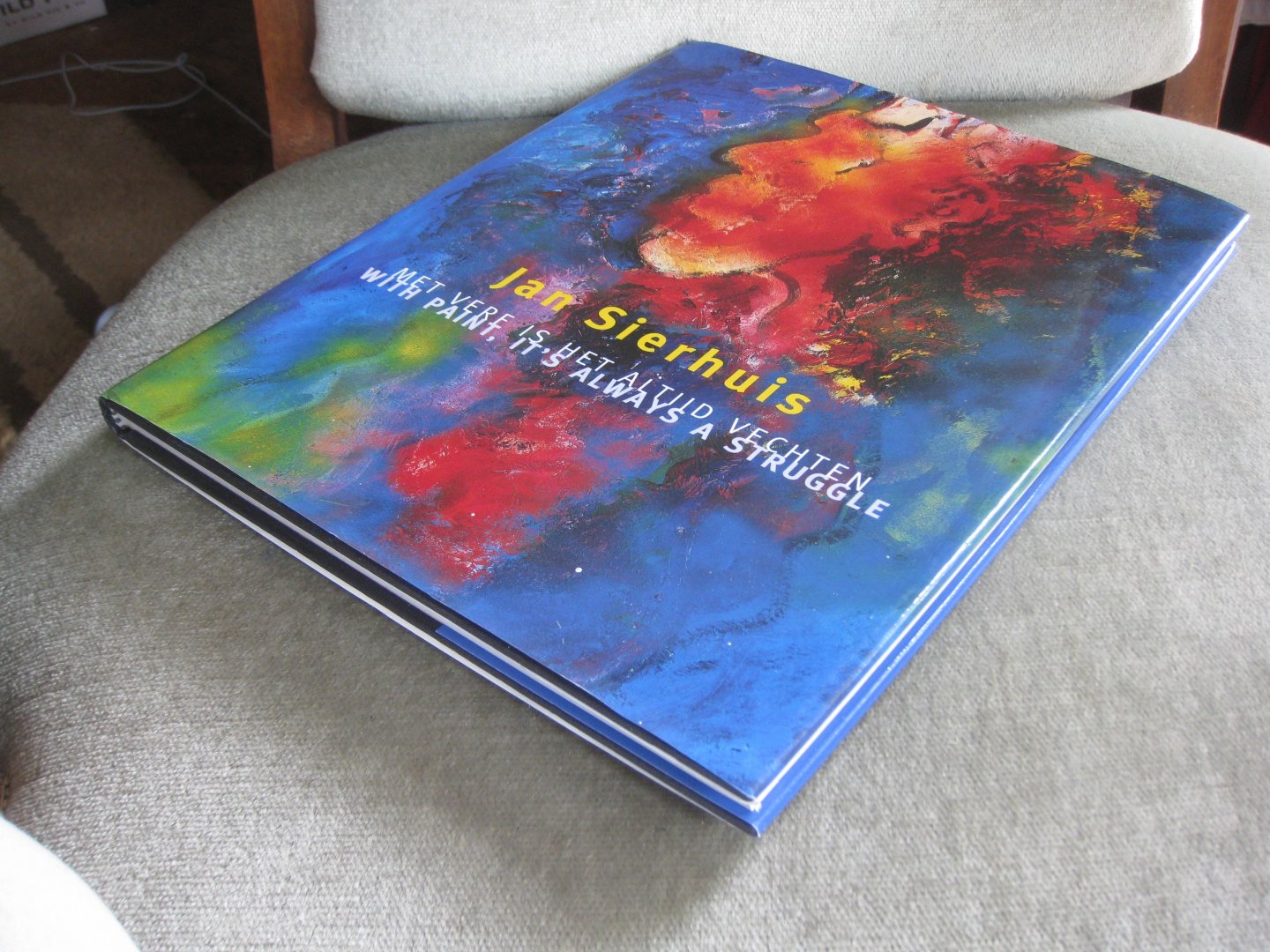 Sandee, Bernhard  -  Sierhuis, Jan - Jan Sierhuis  -   Met verf is het altijd vechten /  With paint, it s always a struggle