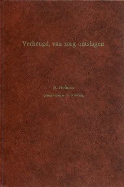 Hermanus Hofman - Verheugd, van zorg ontslagen