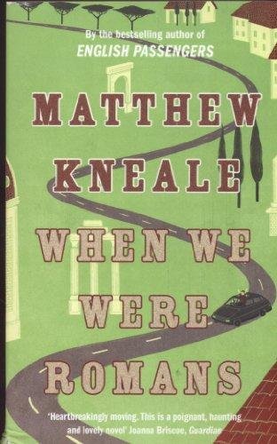 Kneale, Matthew - When We Were Romans