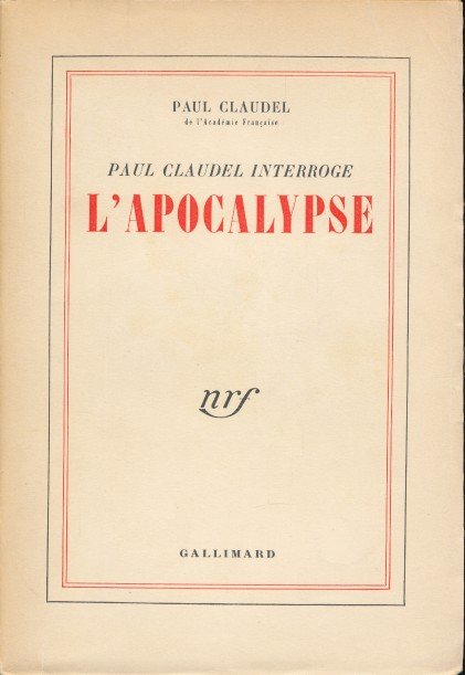 Claudel, Paul - Paul Claudel interroge l'apocalypse.