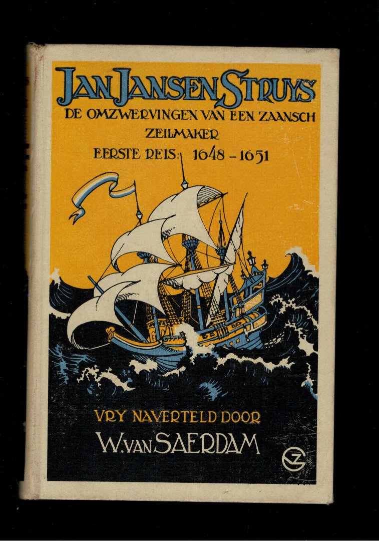 Saerdam, W. Van - Jan Jansen Struys, de omzwervingen van een Zaansch Zeilmaker; eerste reis: 1648-1651;