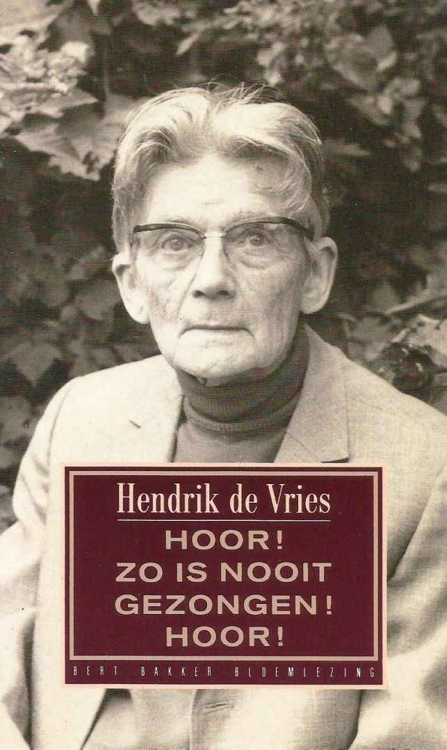 Vries, Hendrik de - Hoor! zo is nooit gezongen! hoor!