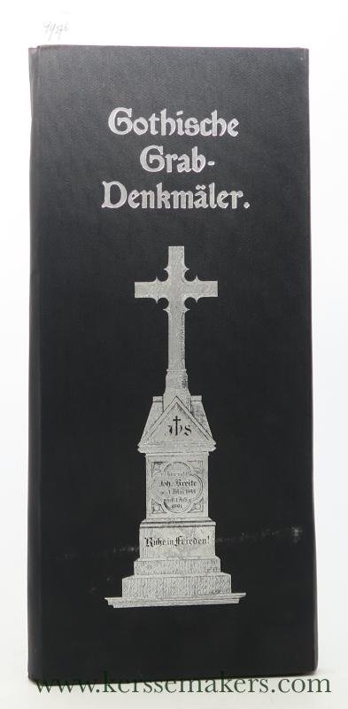 Goldkuhle'schen Kunstanstalt (Ed.) - Fünfzig Motive zu einfachen christlichen Grab-Denkmälern in gotischem Stil. Zum praktischen Gebrauch für Steinmetzen herausgegeben von der Goldkuhle'schen Kunstanstalt in Essen (Ruhr). Maszstab 1:10.