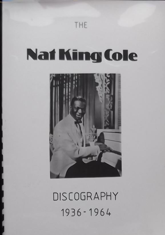 Holmes, R.G. - The Nat King Cole discography 1936 - 1964