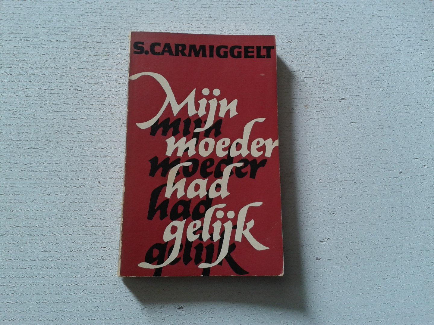 Carmiggelt, S. - Mijn moeder had gelijk