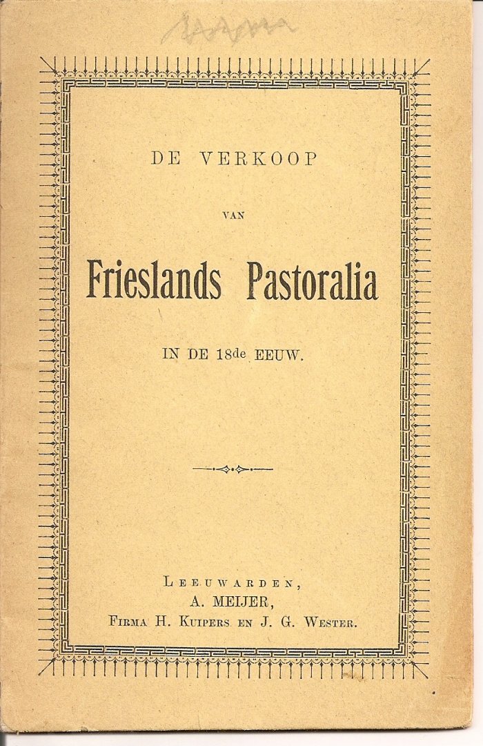 Slooten, P.J.D. van. - De verkoop van Frieslands pastoralia.