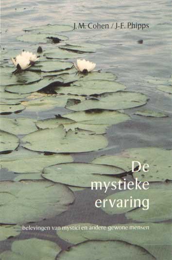 Cohen, J.M, & J-F. Phipps - De mystieke ervaring. Belevingen van mystici en andere gewone mensen