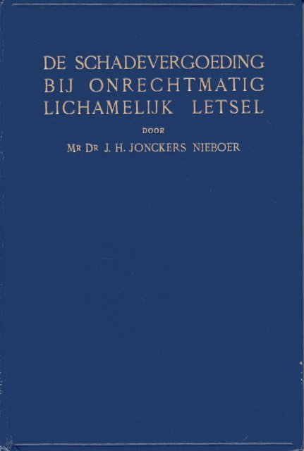 Jonckers Nieboer, J.H. - De schadevergoeding bij onrechtmatig lichamelijk letsel. (Artt. 1406, 1407 B.W.).