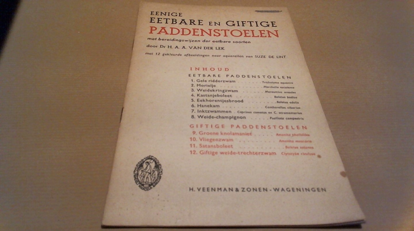 Lek Dr. H.A.A. van der - Eenige eetbare en giftige Paddenstoelen, met bereidingswijzen der eetbare soorten.