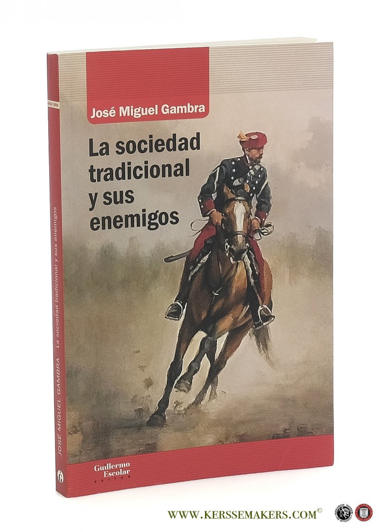 Gambra, José Miguel. - La sociedad tradicional y sus enemigos.