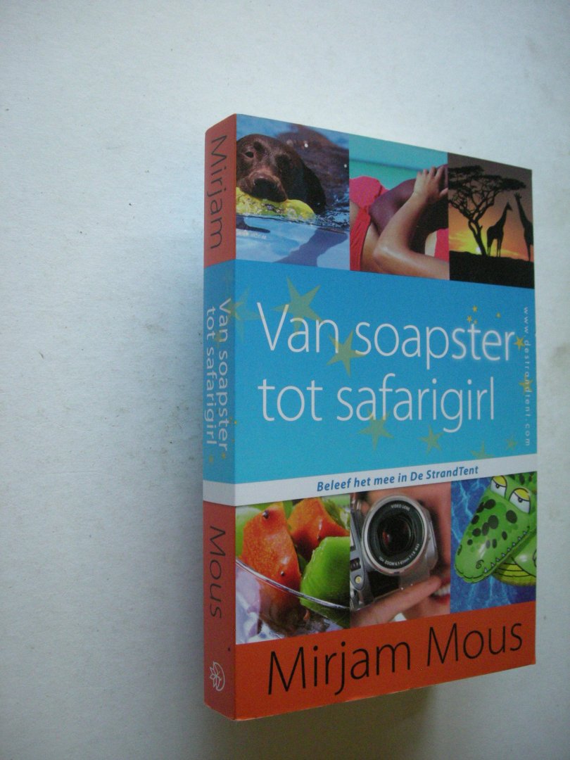 Mous, Mirjam / Kampman, S., illustr. - Van soapster tot safarigirl. Beleef het mee in De StrandTent