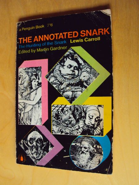 Carroll, Lewis - The Annotated Snark. The full text of Lewis Carroll's great nonsense epic The Hunting of the Snark and the original illustrations by Henry Holiday. With an introduction and notes by Martin Gardner