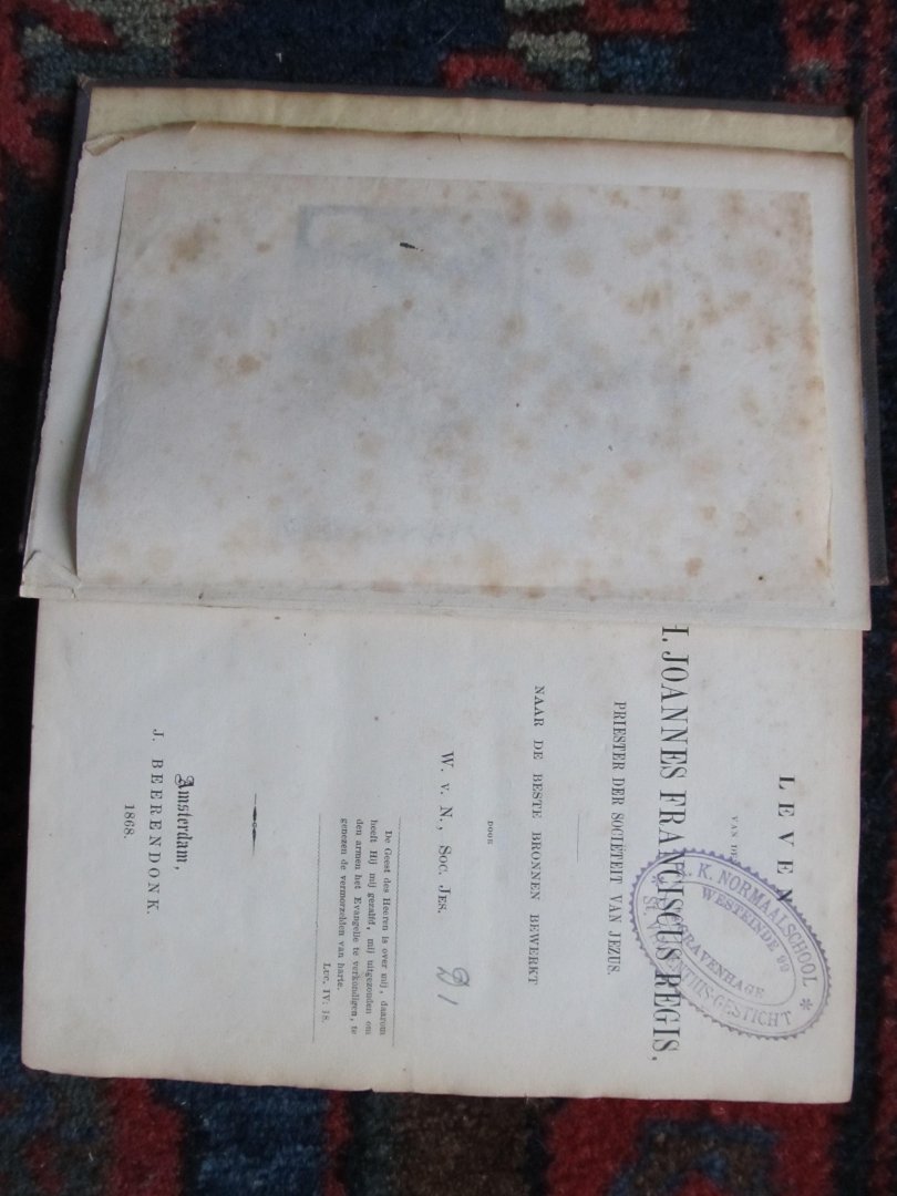  - LEVEN VAN DEN H. JOANNES FRANCISCUS REGIS, priester der Sociëteit van Jezus. Naar de beste bronnen bewerkt.
