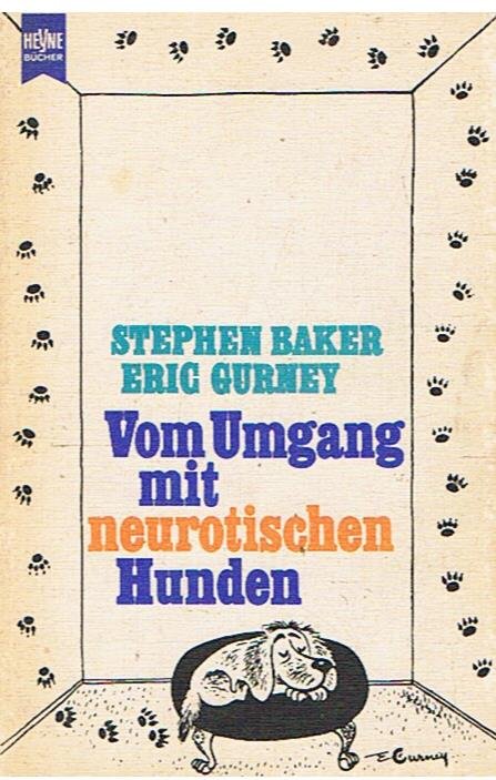 Baker / Gurney - Vom Umgang mit neurotischen Hunden