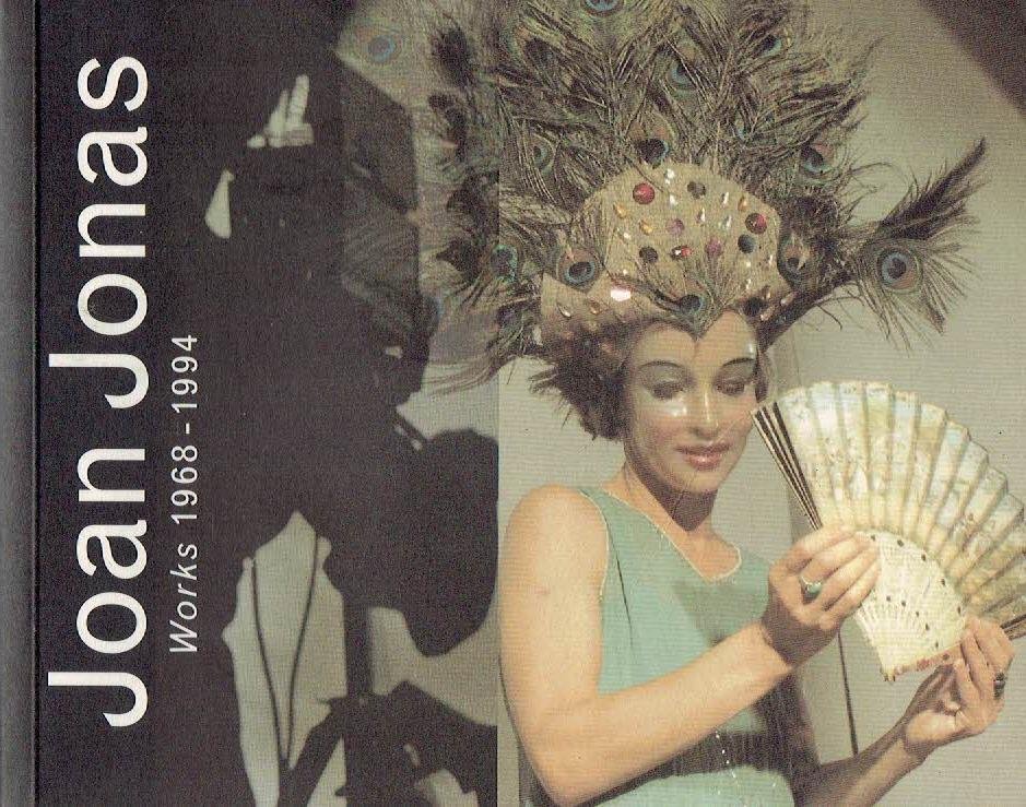 JONAS, Joan - Joan Jonas - Works 1968-1994 - Stedelijk Museum Amsterdam 31.05.94 - 19.06.94.