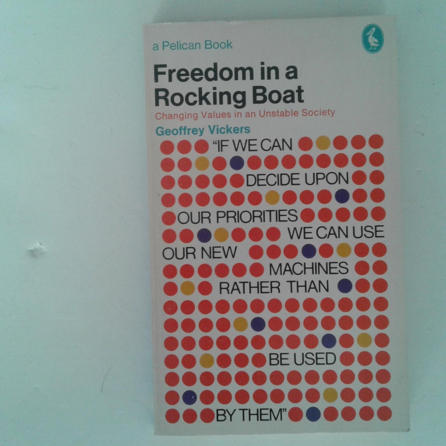 Vickers, Geoffrey - Freedom in a Rocking Boat