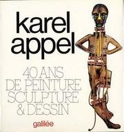 APPEL, KAREL - Karel Appel - 40 ans de Peinture, Sculpture & Dessin