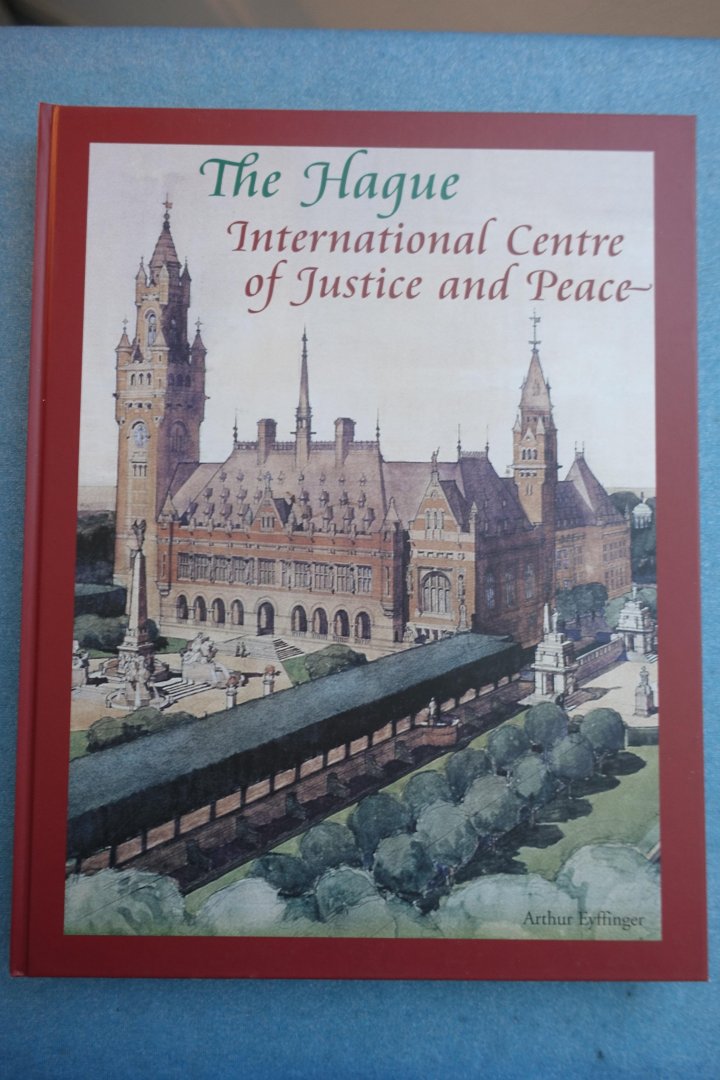 Eyffinger, Arthur - The Hague, international centre of justice and peace
