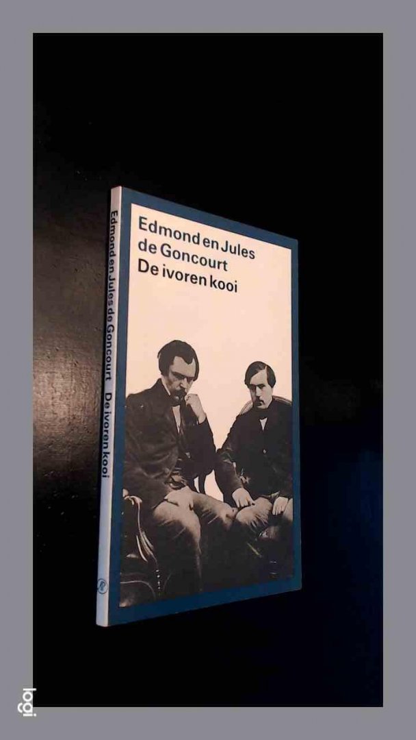 Goncourt, Edmond en Jules de - De ivoren kooi