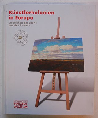 Pese, Claus (red.) - Kunstlerkolonien in Europa. Im Zeichen Der Ebene Und Des Himmels.